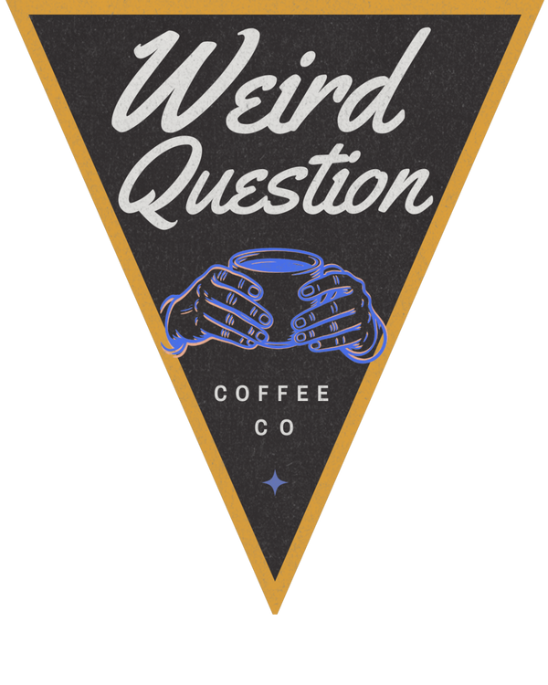Weird Question Coffee Co.